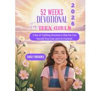 52 WEEKS DEVOTIONAL FOR TEEN GIRLS 2026: A Year of Uplifting Devotions to Help You Love Yourself Trust God and Live Fearlessly