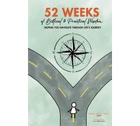 52 Weeks of Biblical & Practical Wisdom: Helping YOU Navigate Through Life's Journey