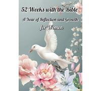 52 Weeks with the Bible: A Year of Reflection: and Growth for Women