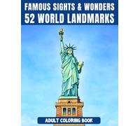 52 World Landmarks - Professional Illustrations for Fun, Relaxation and Stress Relief Coloring Book: Castles, Temples, Skylines, Bridges, Ruins, ... the architectural wonders of our planet!