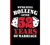 52 Years of Marriage Notebook: Funny 52nd Wedding Anniversary Journal for Couples Married 52 Years