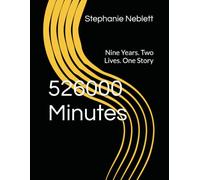 526000 Minutes: Nine Years. Two Lives. One Story