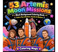 53 Artemis Moon Missions: Teens & Adults Coloring Book | Paper-Cut Art | Black Background | Moon Base | Astronauts | Rocket | Space Science