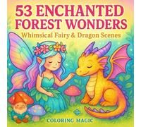 53 Enchanted Forest Wonders (Whimsical Fairy & Dragon Scenes): Stress Relief Coloring Book for Adults & Teens | Bold & Easy | Gnomes, Castles, Mushroom Cottagecore | Relaxation | Fantasy