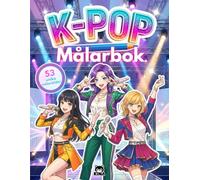 53 K-pop målarbilder: Målarbok för barn som älskar kpop-idoler: Presenttips för tjejer, skärmfri aktivitet: manga, kawaii och k pop