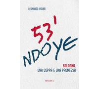 53' Ndoye. Bologna, una coppa e una promessa