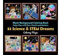 53 Science & STEM Dreams: Kids, Teens & Adults Coloring Book | Paper-Cut Art | Black Background | Space | Robots | Inventors | Future Science
