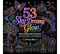 53 Sky Dreams Glow: Teens & Adults Coloring Book | Dot Art | Black Background | Drone Lights | City Sky | Dreams | Hope