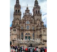 533 Chilometri. I cammini di Manlio - [Schena Editore]
