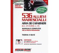 536 allievi marescialli Arma dei carabinieri (G.U. 27-2-2018, n. 17). Manuale completo per la prova preliminare. Teoria e quiz. Con software di simulazione