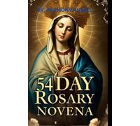 54-DAY ROSARY NOVENA: MIRACULOUS CATHOLIC PRAYER BOOKLET