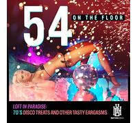 54 On The Floor - Loft In Paradise: 70'S Disco Treats & Other Tasty