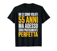 55 Anni Ma Adesso Sono Praticamente Perfetta Maglietta