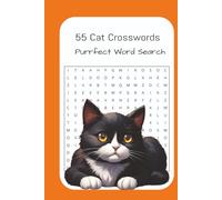 55 Cat Crosswords: Purrfect Word Search: Word Searches with East to Read Print about Cats and Pets, 6x9 inches, 110 pages, 50+ puzzles. Gift for Vacations, Holidays and Mindfulness