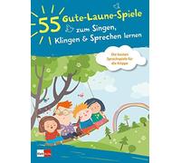 55 Gute-Laune-Spiele zum Singen, Klingen & Sprechen lernen: Die best (Tascabile)