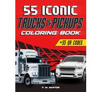 55 Iconic Trucks & Pickups Coloring Book: Fun Adventure with 55 Coloring Pages | Classic Trucks & Pickups for Kids & Adults + 55 QR Codes