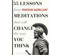 55 Lessons From Marcus Aurelius’ Meditations That Will Change The Way You Think: 1