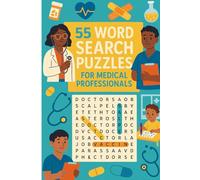 55 Medical Word Search Puzzles for Professionals: Fun & Challenging Brain Games for Nurses, Doctors, and Healthcare Workers: Relaxing and Educational ... Nurses, Doctors, EMTs, and Healthcare Heroes