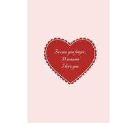55 Reasons I Love You: A Romantic Keepsake Journal: A Personal Love Keepsake to Be Read, Kept, and Cherished