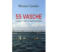 55 vasche. Le guerre, il cancro e quella forza dentro