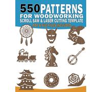 550 Patterns For Woodworking Scroll Saw & Laser Cutting Template: Collection of Woodworking Patterns for Craftsmen and Makers | Includes Digital SVG & PDF Access with QR code