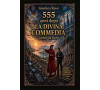 555 anni dopo -LA DIVINA COMMEDIA: Guidato da Dante