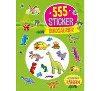 555 Sticker Dinosaurier: Mit lustigen Rätseln I Für Kinder ab 4 Jahren