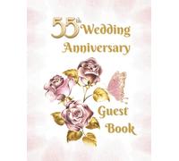 55th Wedding Anniversary Guest Book: Wish Book for entries from guests with best wishes for people celebrating the anniversary