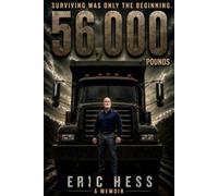 56,000 Pounds: Surviving Was Only the Beginning