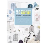 56 pièces d'étude couture: Avec gammes de montage et patrons. Avec 2 planches patrons à taille réelle