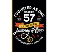 57th Wedding Anniversary Notebook: Happy 57th Anniversary Journal for Couples - Sweet Memories Keepsake Celebrating 57 Years of Marriage