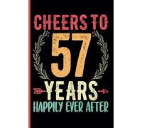 57th Wedding Anniversary Notebook: Happy 57th Anniversary Journal for Couples - Sweet Memories Keepsake Celebrating 57 Years of Marriage