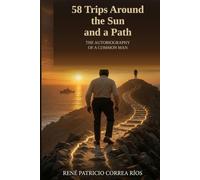58 Trips Around the Sun and a Path: The Autobiography of a Common Man