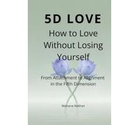 5D Love: How to Love Without Losing Yourself