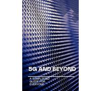 5G and Beyond: A Simplified Guide for Everyone