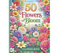 5o Flowers In Bloom: A Beautiful, Enjoyable & Relaxing Coloring Book