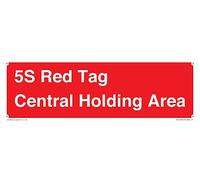 5S Red Tag Central Holding Area Sign - 300 x 100 mm - L31