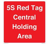 5S Red Tag Central Holding Area Sign - 300 x 300 mm - S30
