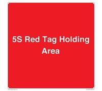 5S Red Tag Holding Area Sign - 300 x 300 mm - S30