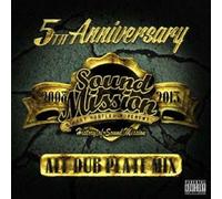 5th Anniversary ALL DUB PLATE MIX ~History of Sound Mission~