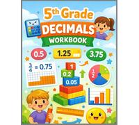 5th Grade Decimals Workbook: Master Decimals with Fun Practice, Word Problems, Step-by-Step Exercises for 5th Grade Math