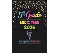5th Grade End of the Year Memory Book & Autographs: Fifth Grade Graduation Keepsake - End-of-Year Signing Book for Students, Friends & Teachers - ... Scrapbook, Black with Confetti Theme.