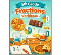 5th Grade Fractions Workbook: Understand Fractions Step by Step Practice