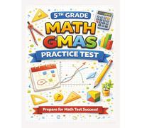 5th Grade Math GMAS Practice Test: Standards-Aligned Practice to Build Confidence, Strengthen Skills, and Prepare for Success