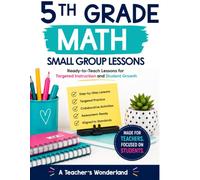 5th Grade Math Small Groups: Ready-to-Use Lessons, Skill-Based Practice, and Teacher Tools for Guided Math, Small Group Lessons, Math Work Mats