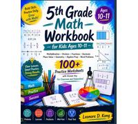 5th Grade Math Workbook for Kids Ages10-11: Multiplication, Division, Fractions, Decimals Place Value, Geometry, Algebra Prep, Word Problems 100+ Practice Worksheets with Answer Key For Classroom & Ho