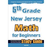 5th Grade New Jersey Math for Beginners: Standardized Testing and Home Schooling Study Guide