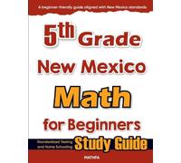 5th Grade New Mexico Math for Beginners: Standardized Testing and Home Schooling Study Guide