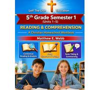 5th Grade Reading and Comprehension - Semester 1: A Christian Homeschool Workbook (Units 1 - 5)