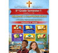 5th Grade Reading and Comprehension - Semester 1 Units (1 - 6): A Christian Homeschool Workbook